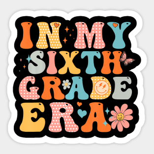 In My Sixth Grade Era Back To School First Day Teacher Sticker